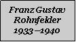 Textfeld: Franz Gustav Rohnfelder19331940