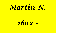 Textfeld: Martin  N.1602  -
