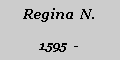 Textfeld: Regina  N.1595  -