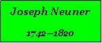 Textfeld: Joseph Neuner17421820