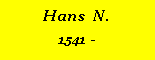 Textfeld: Hans  N.1541  -