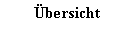 Textfeld: bersicht